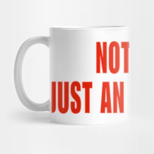 Just An Inchident Mug